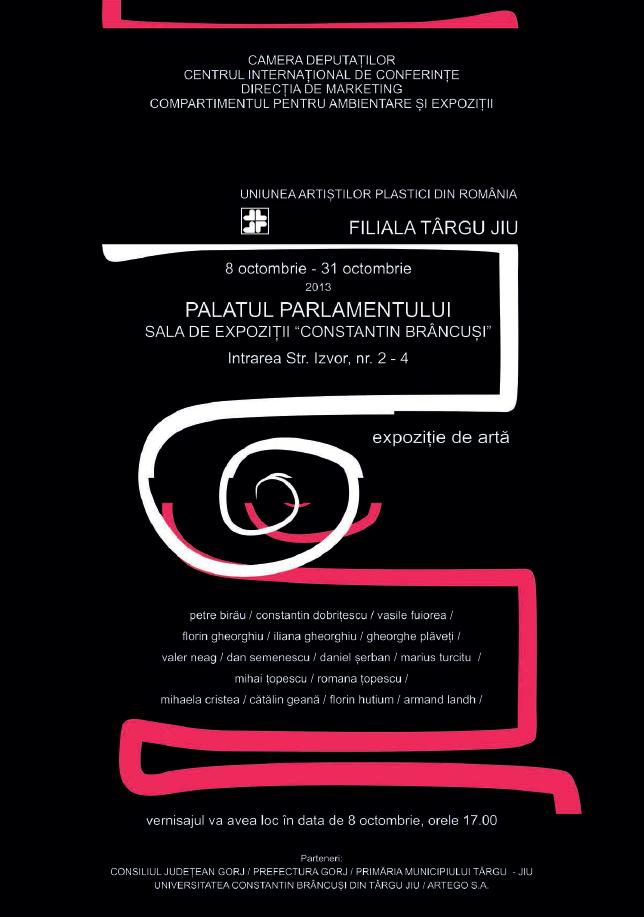 În organizarea Consiliului Judeţean – Vernisajul Expoziţiei Filialei Gorj a Uniunii Artiştilor Plastici Profesionişti din România, în Sala „C. Brâncuşi”, ora 17,00