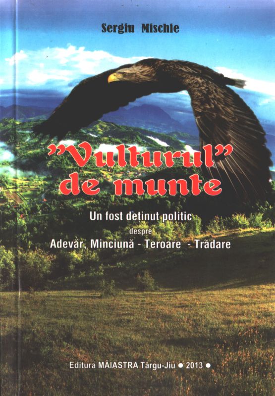 Vulturul de Munte, o carte de Sergiu Mischie pentru veşnicie