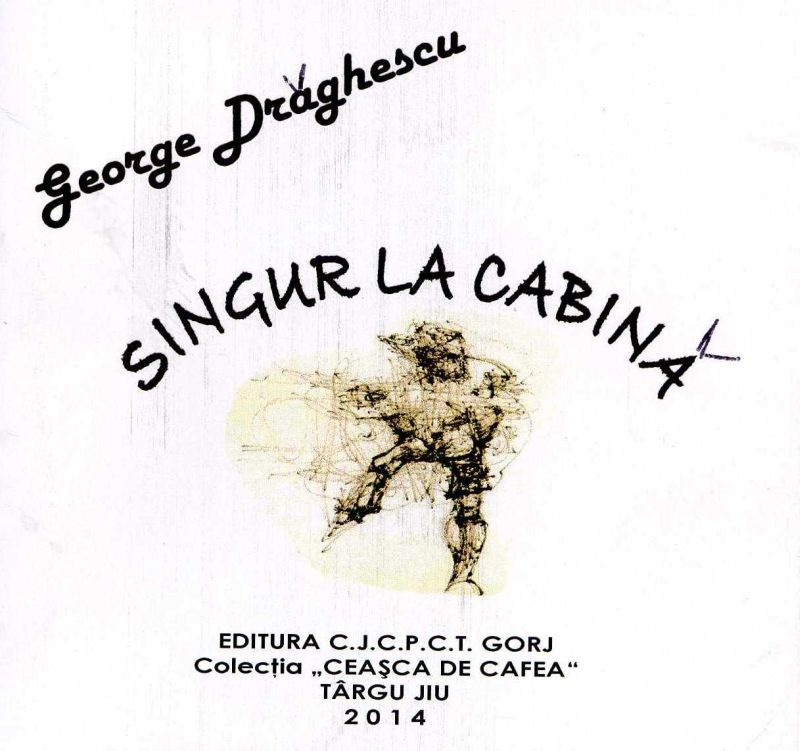 Bijuterie liliputană – SINGUR LA CABINĂ – Reflecţii de George Drăghescu