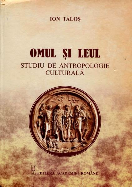 Ion Taloș: „Omul și Leul” (Editura Academiei Române, 2013, 646 p.)