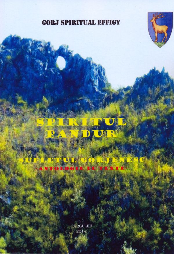 Eveniment editorial – „Spiritul pandur şi sufletul gorjenesc” – (Ed. CJCPCT Gorj, 2014, 528 p.)