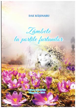O nouă apariţie editorială: “Zâmbete la porţile furtunilor”, autor Dae Răşinaru alias profesor Constantin N. Şofei