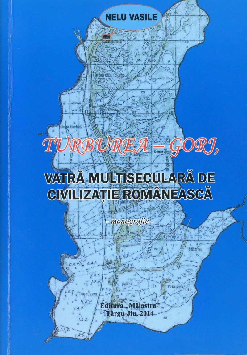 Însemnări de lectură – Nelu Vasile: „Turburea – Gorj, vatră multiseculară de civilizaţie românească”