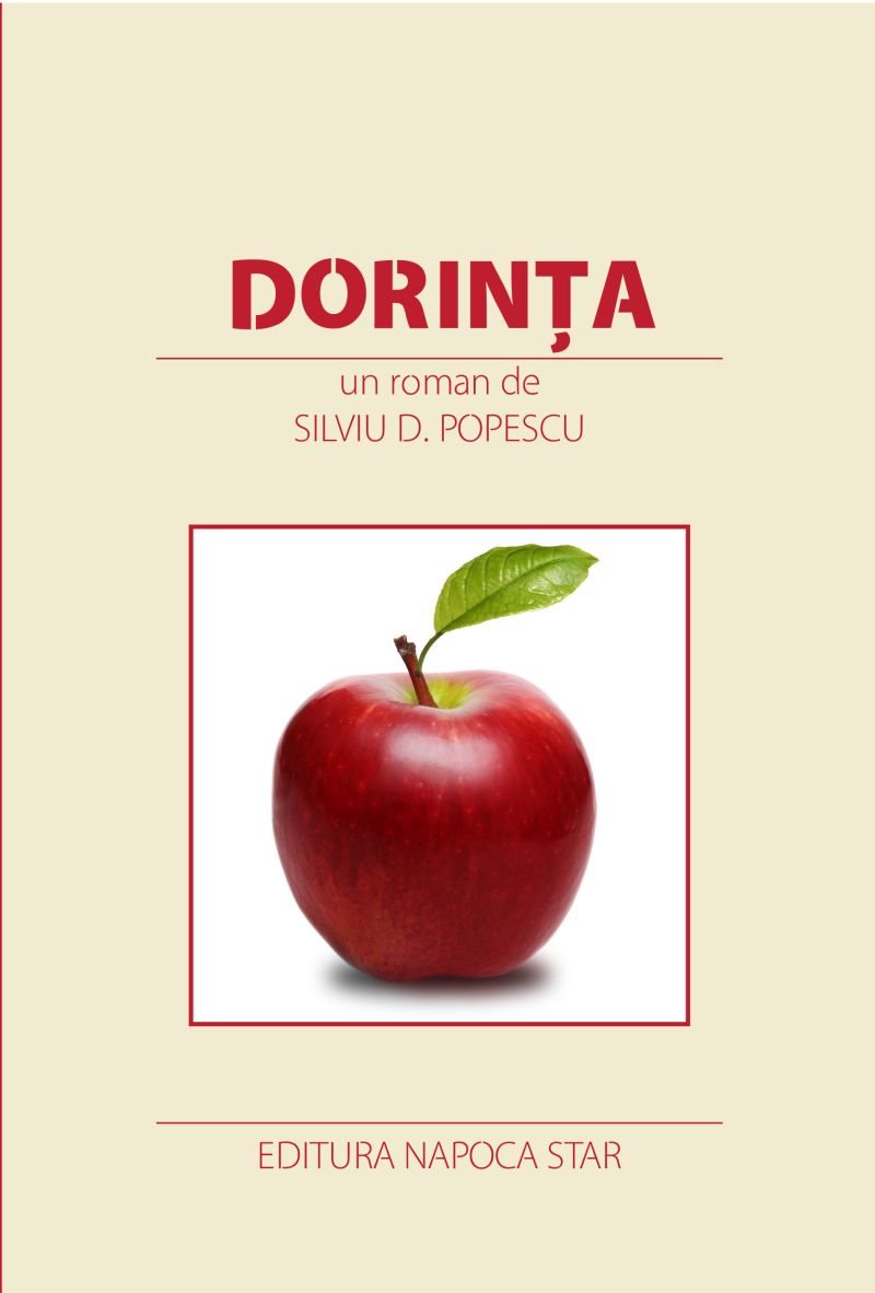 Dimineţile de la Brădiceni… Dorinţa, un roman de florile dalbe de măr… Editura Napoca Star, 2015