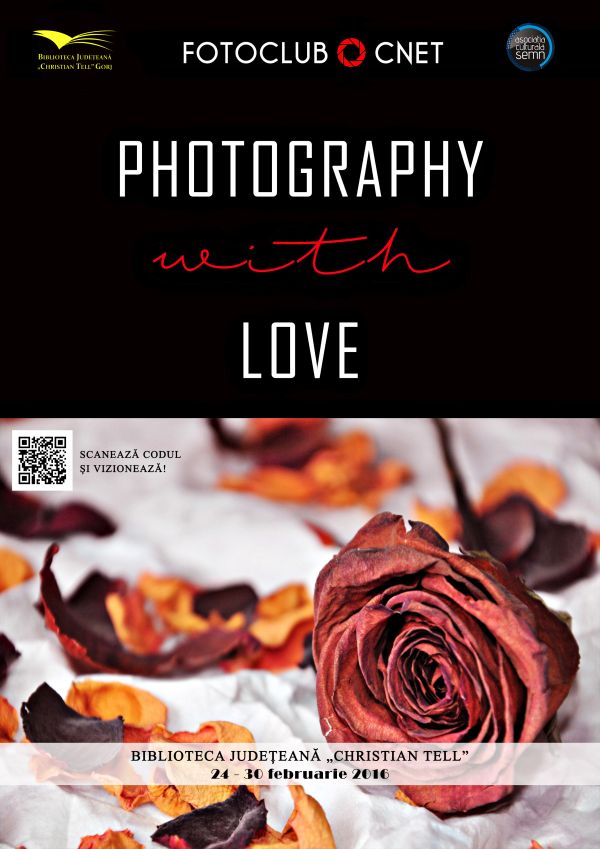 FOTOCLUB CNET: „PHOTOGRAPHY WITH LOVE” – La Târgu-Jiu, Dragobetele, sărbătorit printr-o expoziție de fotografie