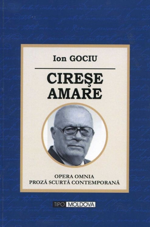 Cireșe Amare de Ion C. Gociu – Editura TipoMoldova, Iași, 2014