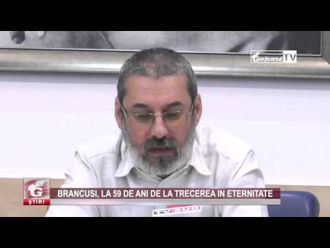 BRÂNCUȘI, LA 59 DE ANI DE LA TRECEREA ÎN ETERNITATE