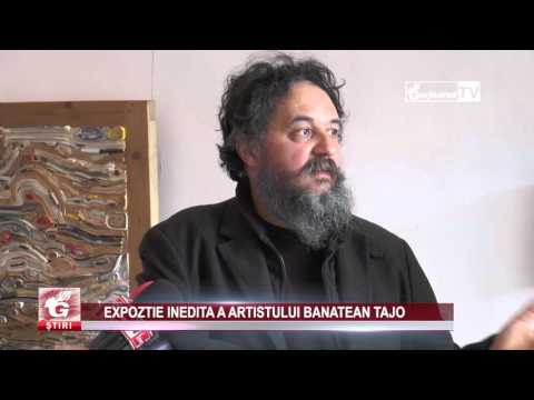 EXPOZIȚIE INEDITĂ A ARTISTULUI BĂNĂȚEAN TAJO