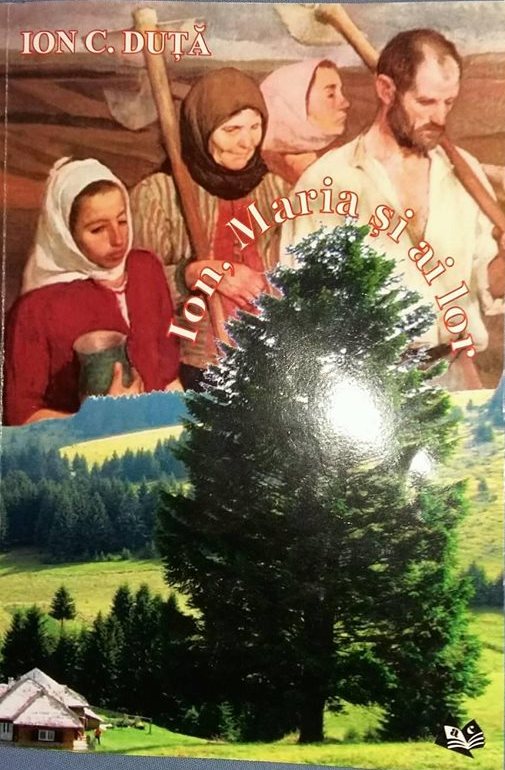 Semnal editorial: Romanul “Ion, Maria și ai lor” de Ion C. Duță