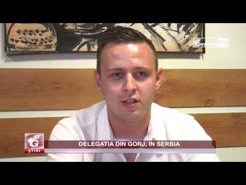 DELEGAȚIA DIN GORJ, ÎN SERBIA