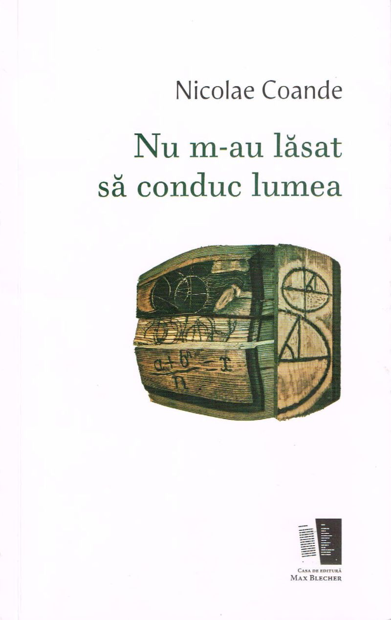 De ce nu l-au lăsat să conducă lumea pe Nicolae Coande?