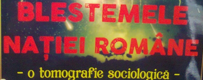 Educaţia…şi Lecţia de viaţă – Vremurile frământate și «Blestemele nației române»