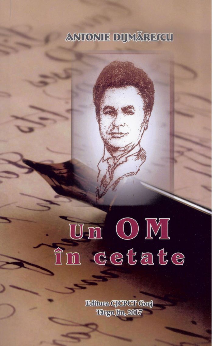 ”Un OM în cetate – crâmpeie din viața trăită” – de Antonie Dijmărescu