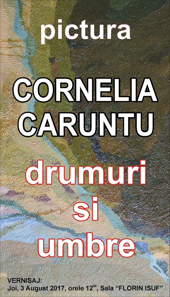 Eveniment artistic – Vernisajul expoziţiei de pictură Cornelia Căruntu, în Sala “Florin Isuf” la CJCPCT Gorj, joi, ora 12.00