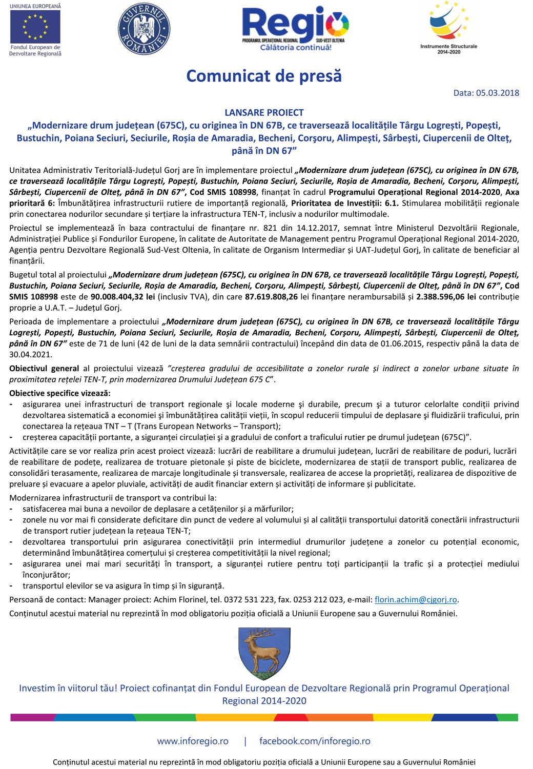 Comunicat de presă LANSARE PROIECT „Modernizare drum județean (675C), cu originea în DN 67B, ce traversează localitățile Târgu Logrești, Popești, Bustuchin, Poiana Seciuri, Seciurile, Roșia de Amaradia, Becheni, Corşoru, Alimpești, Sârbești, Ciupercenii de Olteț, până în DN 67”
