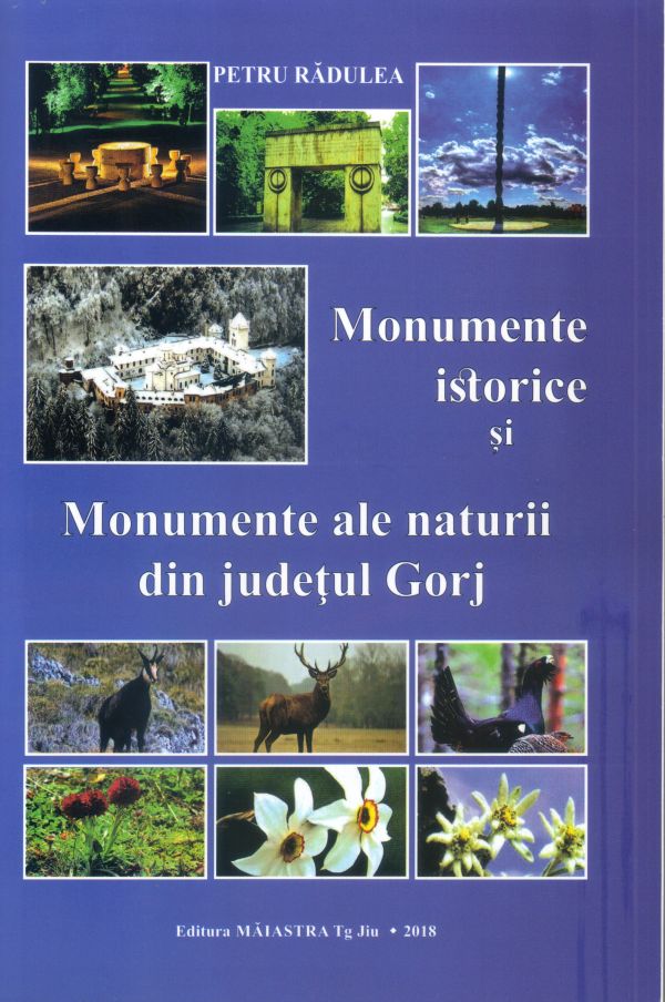 Lansare de carte: ”Monumente istorice și Monumente ale naturii din județul Gorj”, autor Petru Rădulea