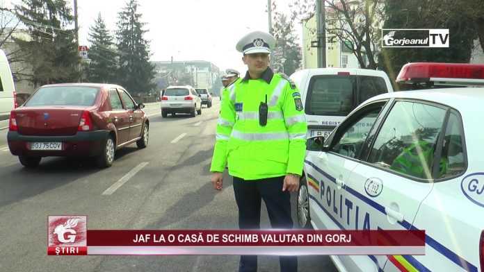 JAF LA O CASĂ DE SCHIMB VALUTAR DIN GORJ