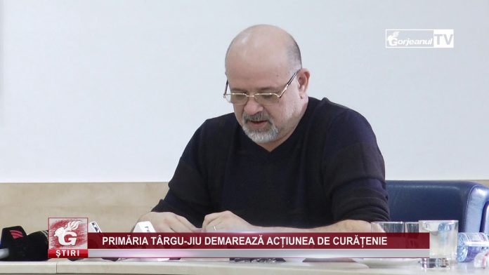 PRIMĂRIA TÂRGU-JIU DEMAREAZĂ ACȚIUNEA DE CURĂȚENIE