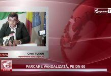 PARCARE VANDALIZATĂ, PE DN 66