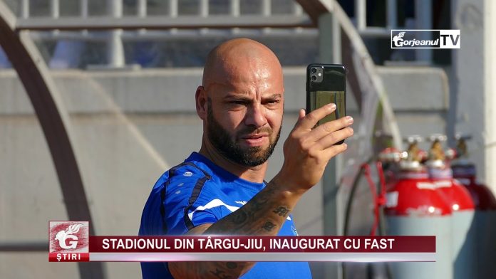 STADIONUL DIN TÂRGU JIU, INAUGURAT CU FAST