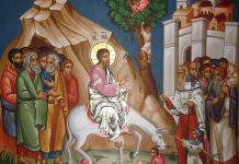 Calea, Lumina, Adevărul şi Viaţa! – Dumnezeu ne arată că în Duminica Floriilor, Împăratul Iisus Hristos intră cu slavă în Ierusalimul pământesc şi Se apropie acum şi de «Ierusalimul» sufletului nostru!