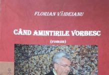 „Când amintirile vorbesc” este noul roman al scriitorului gorjean Florian Văideianu