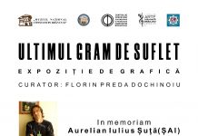 Vineri, 22 septembrie a.c., Expoziție de grafică ,,Ultimul gram de suflet”, In Memoriam – ȘAI