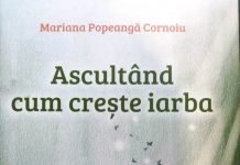 MARIANA POPEANGĂ CORNOIU – “Ascultând cum crește iarba”